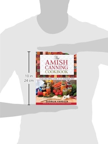 The Amish Canning Cookbook: Plain and Simple Living at Its Homemade Best